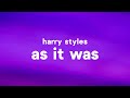 Harry styles  as it was lyrics