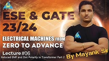 Lecture #06 | Induced EMF and Dot Polarity in Transformer Part 2 | Electrical Machines| Mayank sir |