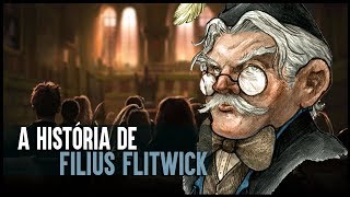 A HISTÓRIA DE FILIUS FLITWICK