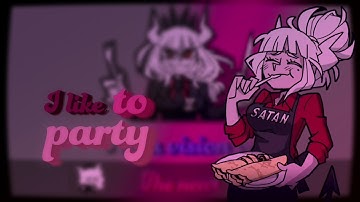 part 8 | I like to party | for @Zap287