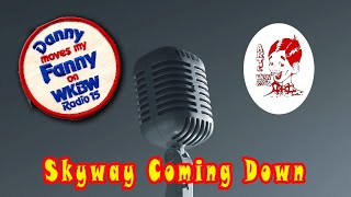 Danny Upset About the Skyway by Danny Neaverth Radio Legend 4 views 2 months ago 3 minutes, 12 seconds