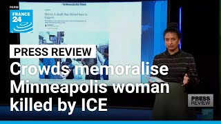 Feels like 2020 again: Women killed by ICE is painful reminder of George Floyd • FRANCE 24 English