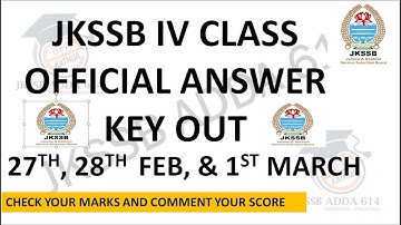 JKSSB IV CLASS OFFICIAL ANSWERS KEY OUT, 27 , 28 FEB & 1 MARCH, CHECK YOUR SCORE
