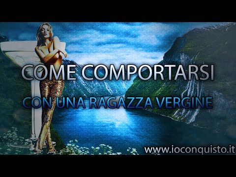 Come comportarsi con una ragazza vergine - Ioconquisto.it