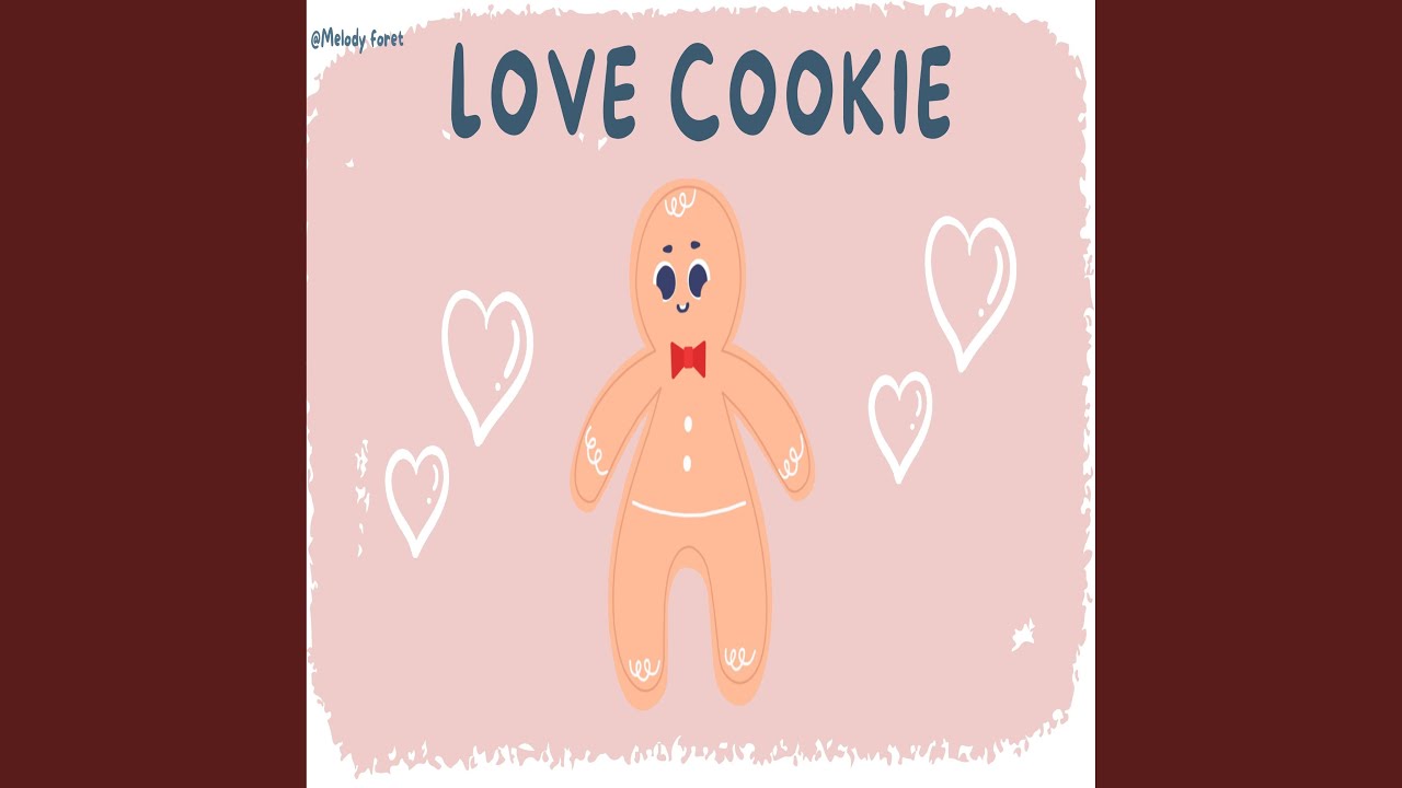 Watch LOVE COOKIE on YouTube Watch LOVE COOKIE on YouTube