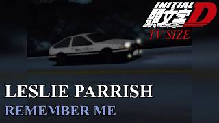 LESLIE PARRISH - REMEMBER ME (Initial D TV Size)