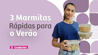 3 Marmitas Rápidas para o Verão | Dicas Sanremo #marmitas #verão