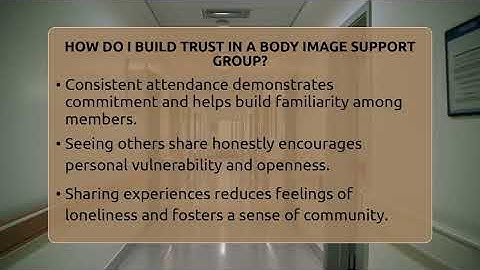 How Do I Build Trust In A Body Image Support Group? - Inside Body Image