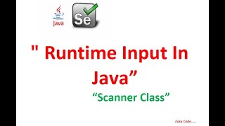 Getting User Input in Java | Runtime Input | Scanner Class