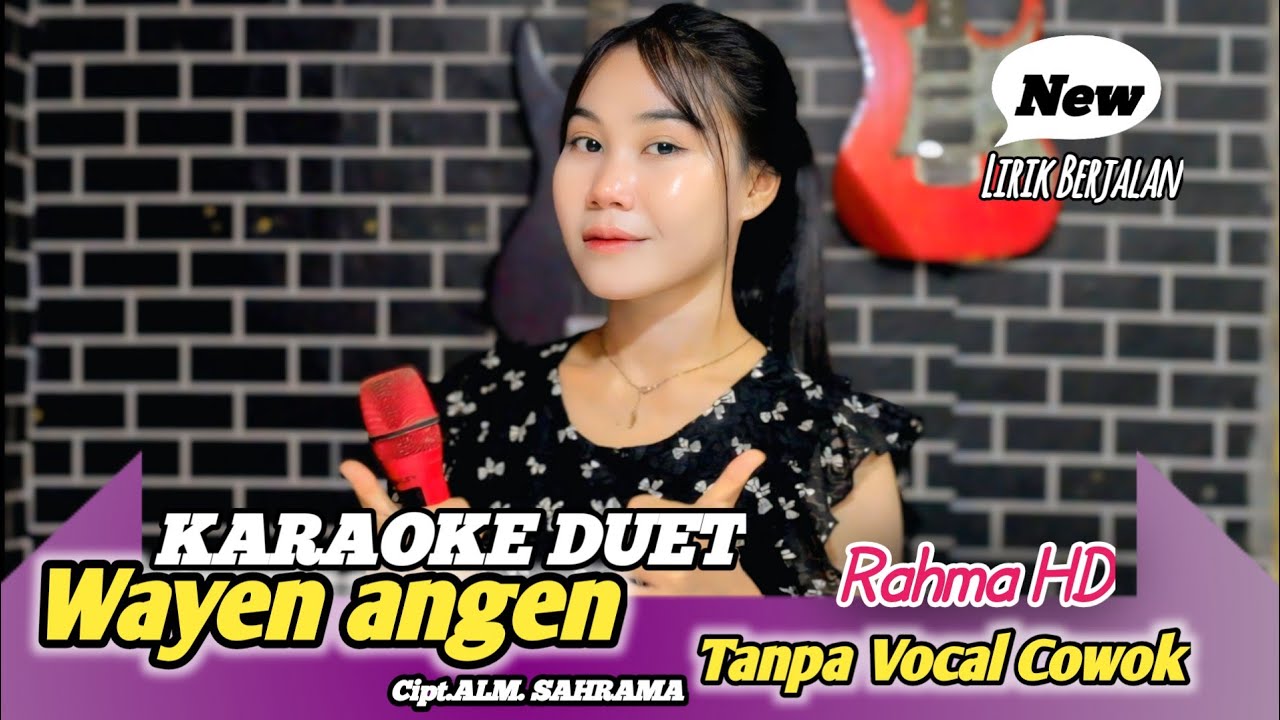 WAYEN ANGEN ▶️KARAOKE DUET RAHMA HD  TANPA VOCAL COWOK LIRIK BERJALAN TERBARU @MEMET_MK_electone