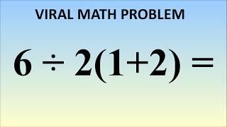 6÷2(1+2) = ? The Correct Answer Explained By Math Major