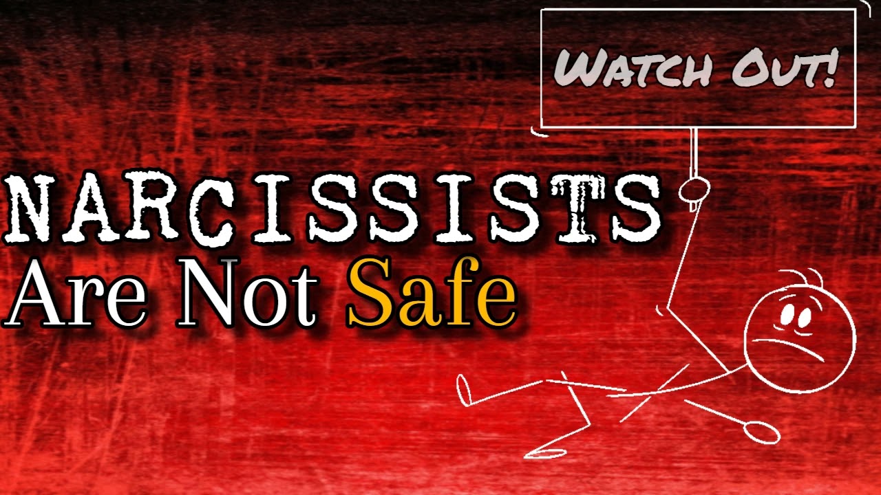 Narcissists Are Not Safe