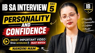 IB SA INTERVIEW - PERSONALITY AND CONFIDENCE TEST BY NANDINI MAM ! DAY 5 TASK