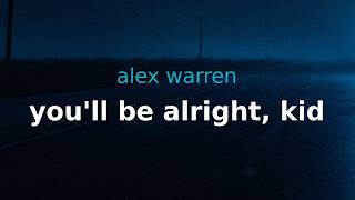 alex warren - you'll be alright, kid | lyrics