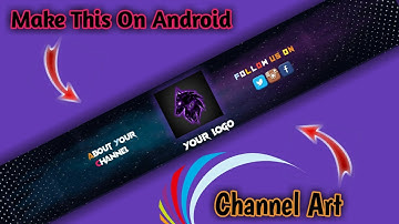 How to Make Professional Channel Banner On Android🔥//Make Channel Art In Pixellab