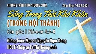HTTL TÔ HIẾN THÀNH - Chương Trình Thờ Phượng Chúa - 13/06/2021