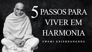 Swami Krishnananda - 5 Passos Para Viver Em Harmonia