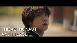 BTS JIN | The Astronaut \& I TEASER