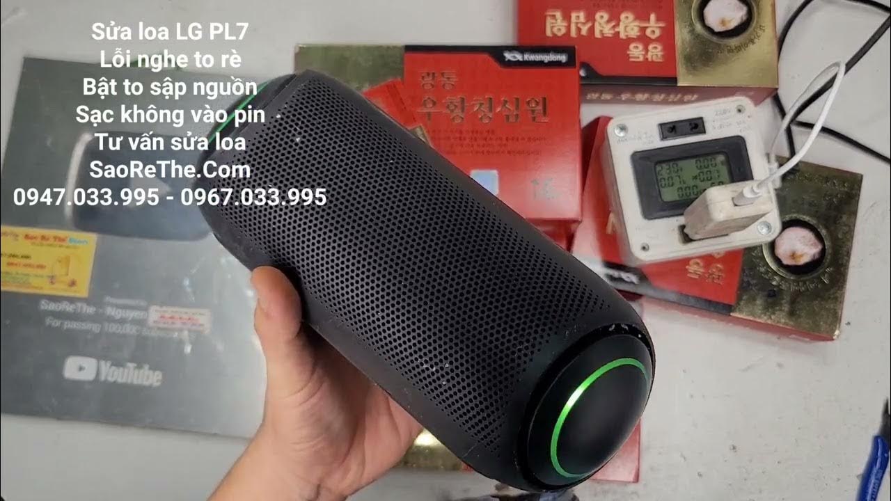 Sửa loa LG PL7Lỗi nghe to rèBật to sập nguồnSạc không vào pin ...