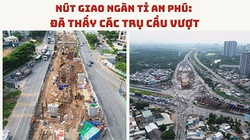 NÚT GIAO NGÀN TỈ AN PHÚ:  ĐÃ THẤY CÁC TRỤ CẦU VƯỢT