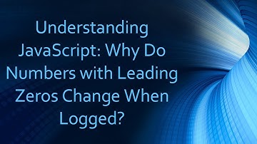 Understanding JavaScript: Why Do Numbers with Leading Zeros Change When Logged?