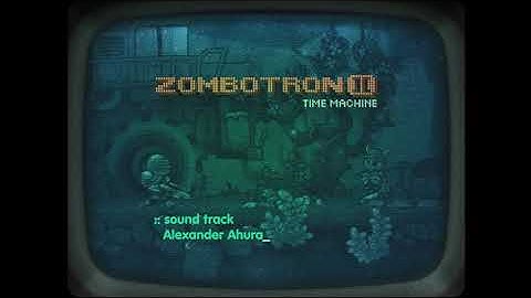 Zombotron 2 Time Machine Soundtrack
