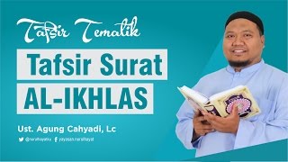 [ TAFSIR TEMATIK ] Surat Al-Ikhlas ~ Ust Muhammad Yahya