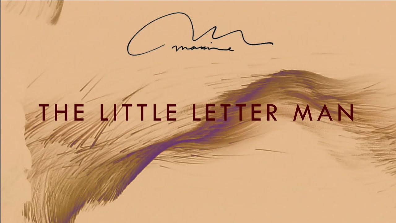 Watch MAXIME - THE LITTLE LETTER MAN on YouTube Watch MAXIME - THE LITTLE LETTER MAN on YouTube