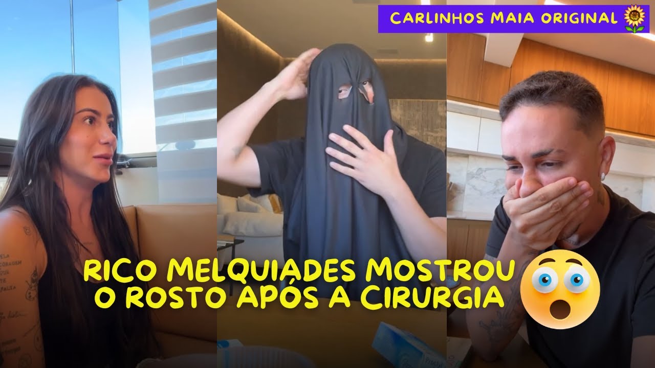 DEPOIS DA CIRURGIA | CARLINHOS MAIA NÃO ACREDITOU COMO FICOU O ROSTO DE RICO 😲😲 | CARLINHOS MAIA 🌻