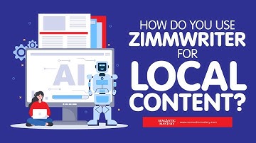 How Do You Use ZimmWriter For Local Content?