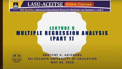 Abayomi Arigbabu  LASU ACEITSE Online Lectures   Multiple Regression Part 1