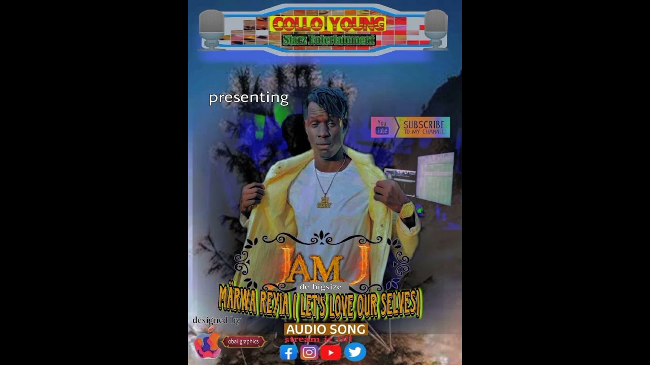 Märwa Reyia_ by Jam J Bigsize collo young Starz, south Sudanese Music 2023