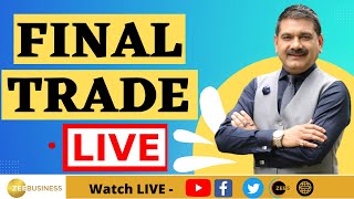 Final Trade | बनाएं आखिरी डेढ़ घंटे में कमाई की स्ट्रैटेजी Anil Singhvi के साथ.. | 9th May 2024