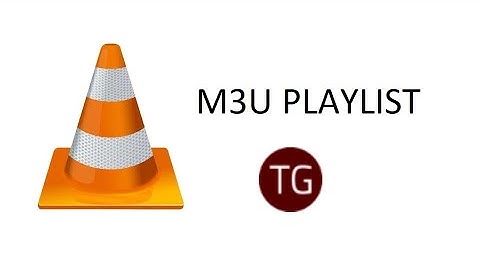 How To Use VLC To Play M3U Playlist