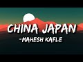 Mahesh kafle  china japan lyrics