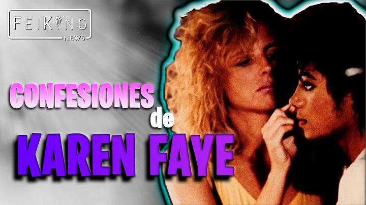 CONFESIONES de KAREN FAYE (2021) | #FeiKingNEWS