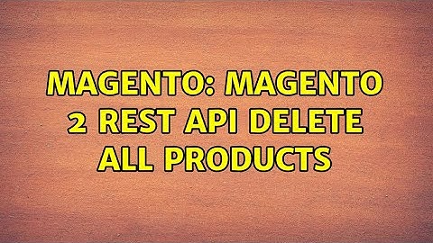 Magento: Magento 2 REST API delete all products