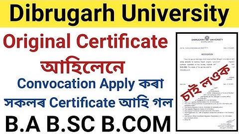 Dibrugarh University Convocation Original Certificate পালা নে ? B.A B.Sc B.Com Original Certificate
