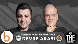 Konyaspor - Fenerbahçe Devre Arası  Bışar Özbey Ve Ahmet Çakar - The Football