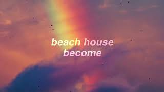 beach house - become (slowed + reverb)