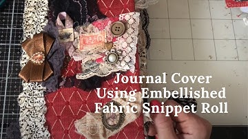 Fabric Cover Using Embellished Fabric Snippet Roll