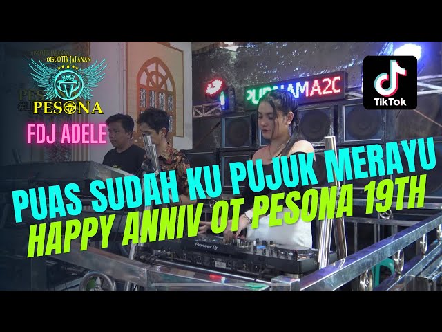 DJ TERBARU❕PUAS SUDAH KU PUJUK MERAYU | HAPPY BIRTHDAY OT PESONA KE 19Tn - FDJ ADELE Ft DJ YANTO class=