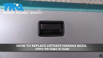 How To Replace Liftgate Handle Bezel 1992-99 GMC K1500