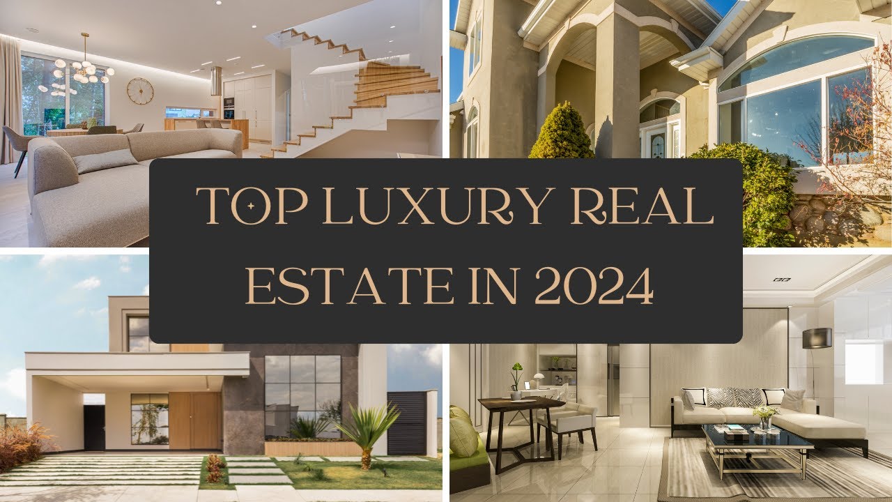 top luxury real estate in 2024 - YouTube