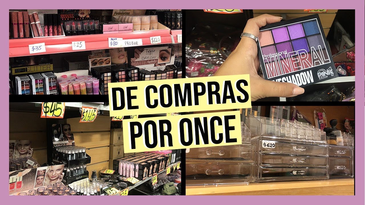 DE COMPRAS POR ONCE | MAKEUP, DECO Y MAS | DIRECCIONES Y PRECIOS