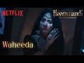 Sanjeeda Shaikh as Waheeda | Heeramandi: The Diamond Bazaar | Sanjay Leela Bhansali