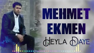 Mehmet Ekmen - Heyla Daye Resimi