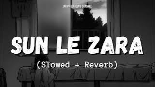 Sun le Zara || Slow   Reverb || Arjit Singh || Singham returns