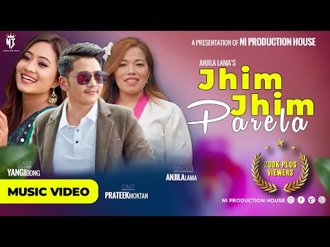 Jhim Jhim Parela Prateek Moktan Anjila Lama Ft Yangi Dong New Tamang Selo Song 2080