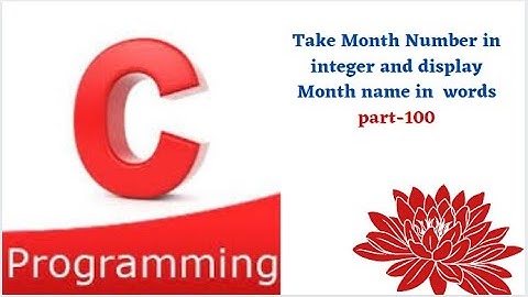 Take Month Number in integer and display Month name in words || part-100